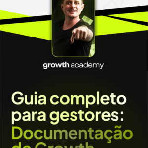 Guia Completo para Documentação de Projetos de Marketing da Growth Agency