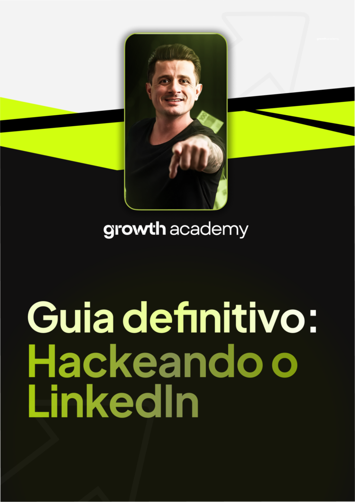 Guia Definitivo do LinkedIn: Hackeando o LinkedIn para atrair clientes e vender.