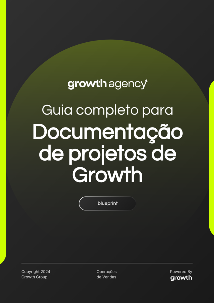 Guia Completo para Documentação de Projetos de Marketing da Growth Agency
